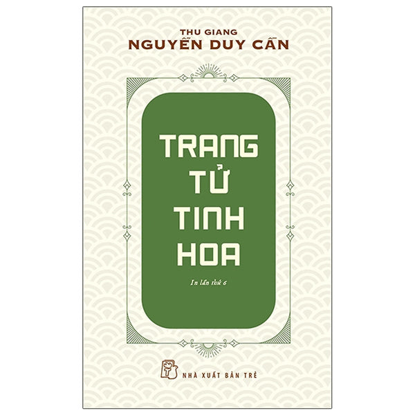 Sách Trang Tử Tinh Hoa - Thu Giang Nguyễn Duy Cần