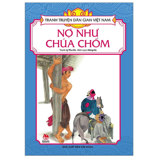 Tranh Truyện Dân Gian Việt Nam: Nợ Như Chúa Chổm (Tái Bản 2019)