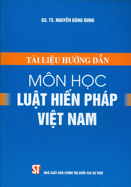 Sách - Tài Liệu Hướng Dẫn Môn Học Luật Hiến Pháp Việt Nam