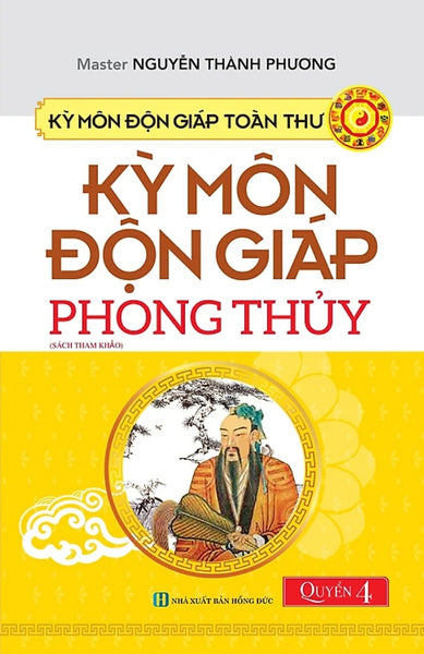 Kỳ Môn Độn Giáp Toàn Thư - Kỳ Môn Độn Giáp Phong Thủy - Quyển 4 _Qb