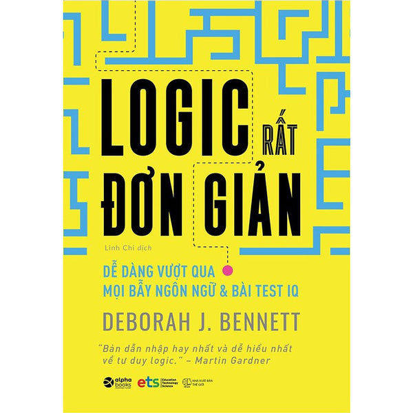 Logic Rất Đơn Giản - Dễ Dàng Vượt Qua Mọi Bẫy Ngôn Ngữ Và Bài Test Iq