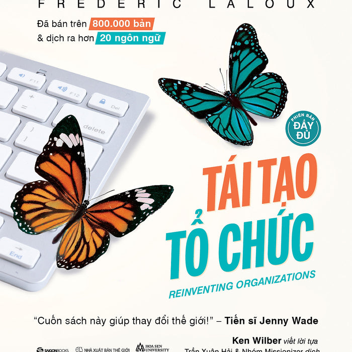 Tái Tạo Tổ Chức (Bản Đầy Đủ) - Tác Giả Frederic Laloux