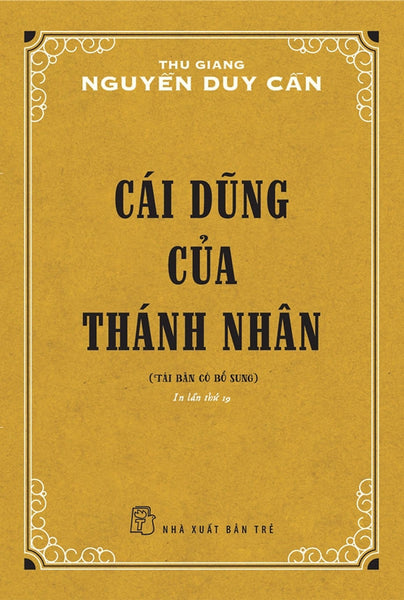 Cái Dũng Của Thánh Nhân (Thu Giang Nguyễn Duy Cần) (Tái Bản)