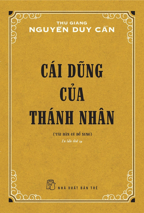 Cái Dũng Của Thánh Nhân (Thu Giang Nguyễn Duy Cần) (Tái Bản)