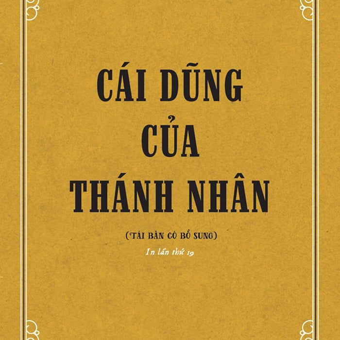 Cái Dũng Của Thánh Nhân (Thu Giang Nguyễn Duy Cần) (Tái Bản)