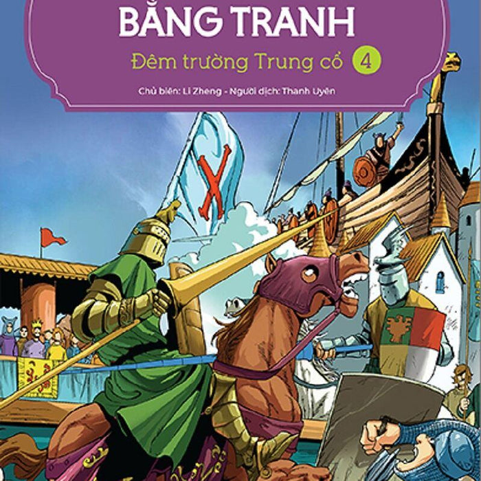Lược Sử Thế Giới Bằng Tranh - Tập 4 - Đêm Trường Trung Cổ