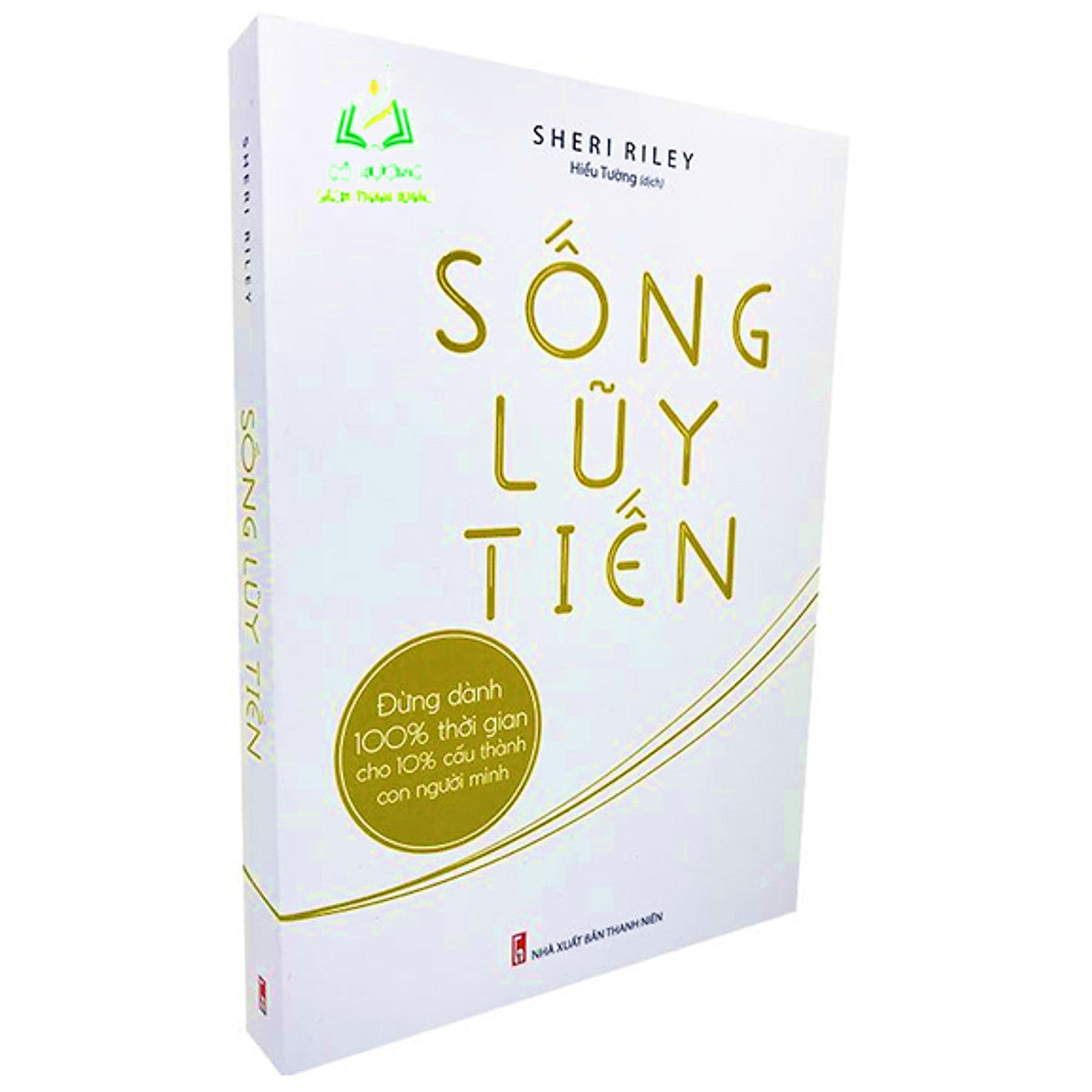 Sách- Sống Lũy Tiến - Đừng Dành Thời Gian Cho 10% Cấu Thành Con Người Mình (Ml)