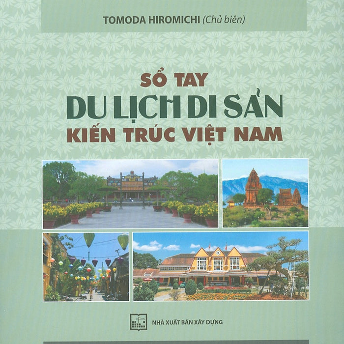 Sổ Tay Du Lịch Di Sản Kiến Trúc Việt Nam