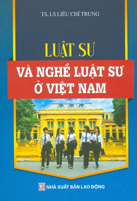 Luật Sư Và Nghề Luật Sư Ở Việt Nam