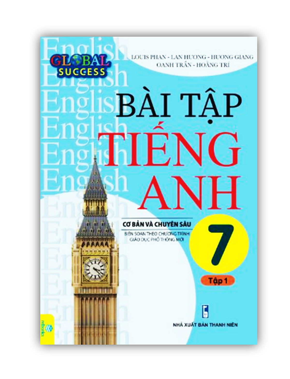 Sách - Bài Tập Tiếng Anh 7 Tập 1 Cơ Bản Và Chuyên Sâu (Biên Soạn Theo Chương Trình Gdpt Mới Global Success)