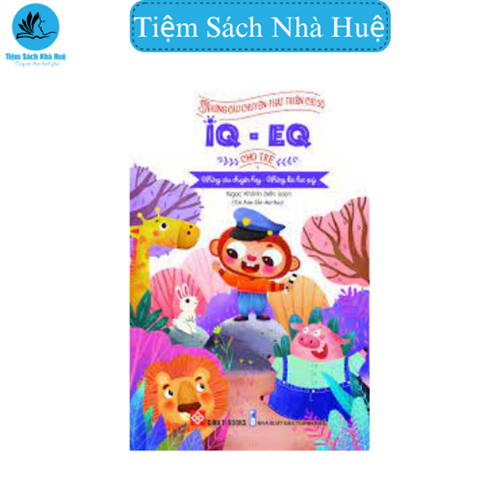 Sách Thiếu Nhi - Những Câu Chuyện Phát Triển Chỉ Số Iq-Eq Cho Trẻ (Tập 1) - Dành Cho Bé Từ 6-9 Tuổi - Đinh Tị