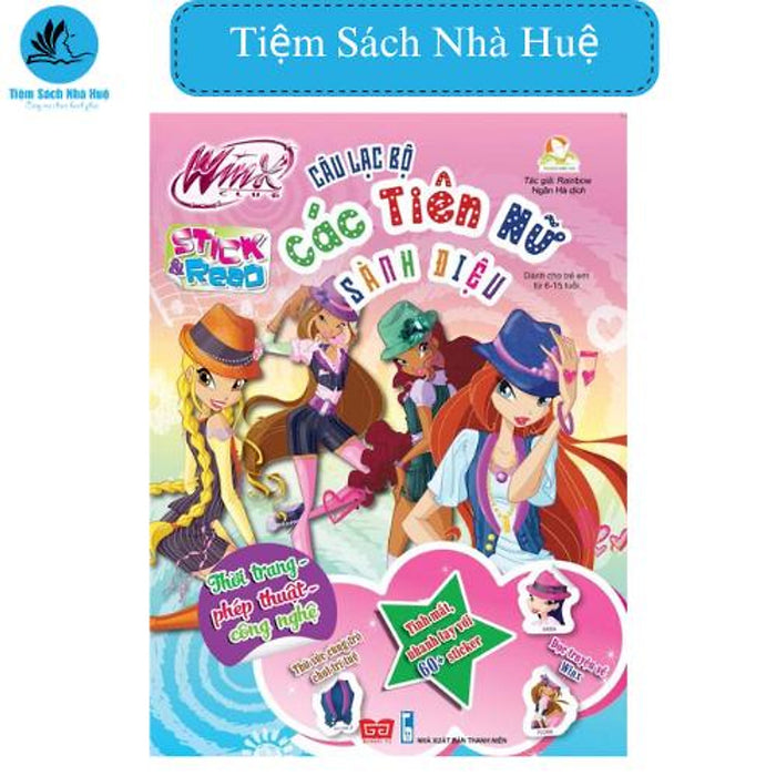 Sách Winx Club (Stick And Read) - Câu Lạc Bộ Các Tiên Nữ Sành Điệu - Thời Trang -Phép Thuật - Công Nghệ, Đinh Tị