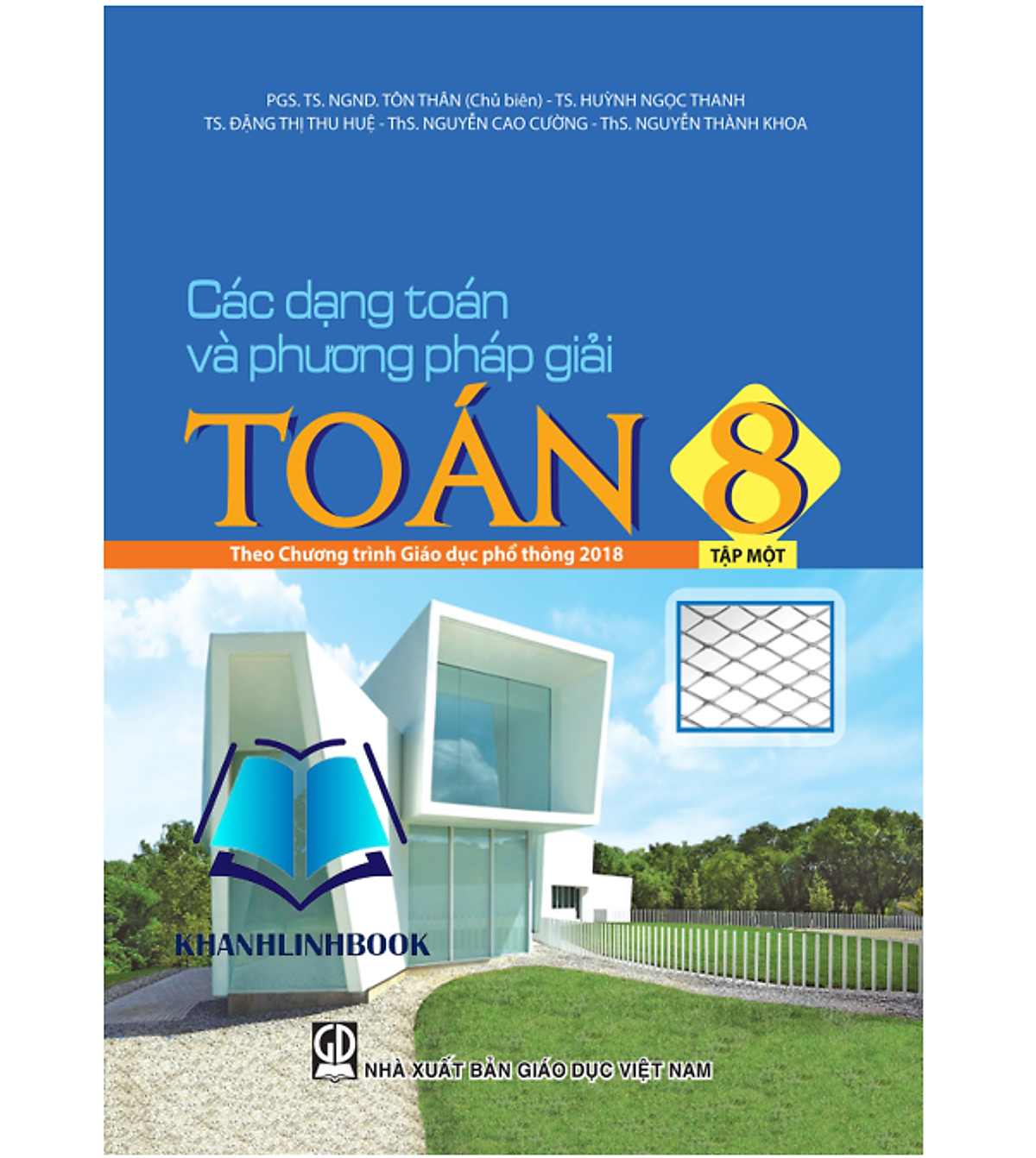 Sách - Các Dạng Toán Và Phương Pháp Giải Toán 8 - Tập 1 ( Theo Chương Trình Gdpt 2018 )