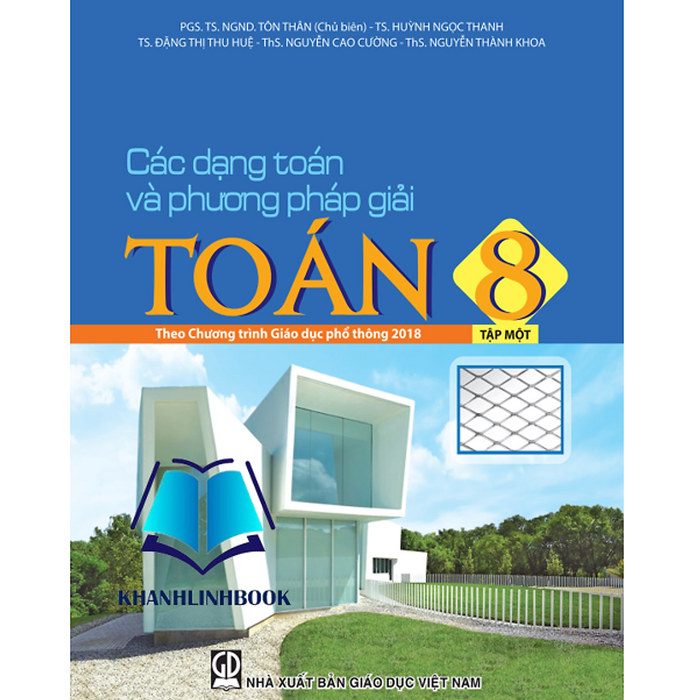 Sách - Các Dạng Toán Và Phương Pháp Giải Toán 8 - Tập 1 ( Theo Chương Trình Gdpt 2018 )