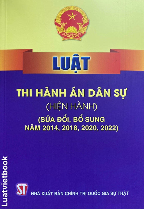 Luật Thi Hành Án Dân Sự ( Hiện Hành ) ( Sửa Đổi, Bổ Sung Năm 2014, 2018, 2020, 2022 )