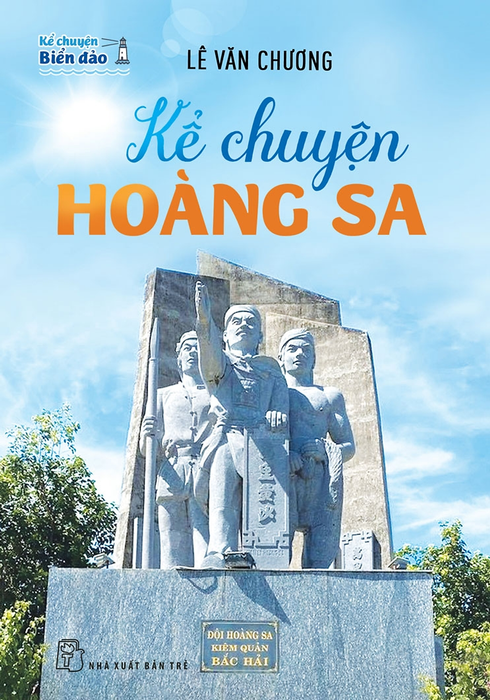 Kể Chuyện Biển Đảo - Kể Chuyện Hoàng Sa - Lê Văn Chương - (Bìa Mềm)