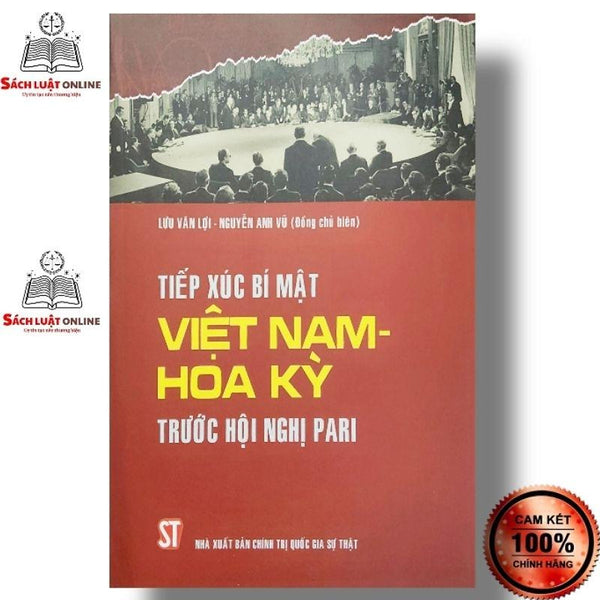 Sách - Tiếp Xúc Bí Mật Việt Nam Hoa Kỳ Trước Hội Nghị Pari