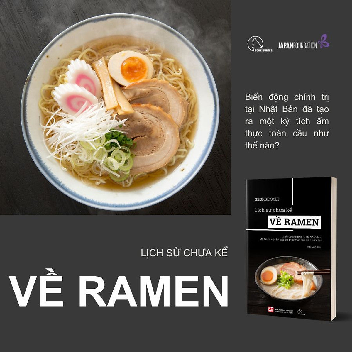 Lịch Sử Chưa Kể Về Ramen - Tủ Sách Văn Hóa Ẩm Thực - George Solt