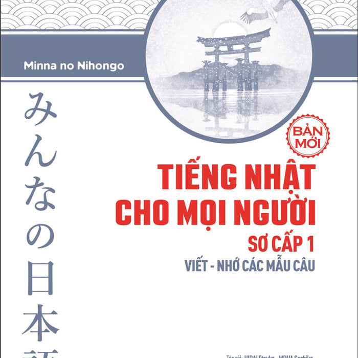 Tiếng Nhật Sơ Cấp 1. Viết - Nhớ Các Mẫu Câu