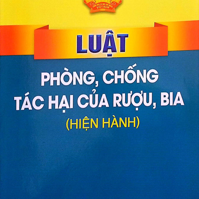 Luật Phòng, Chống Tác Hại Của Rượu Bia (Hiện Hành)