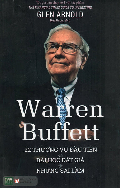 Warren Buffett: 22 Thương Vụ Đầu Tiên Và Bài Học Đắt Giá Từ Những Sai Lầm