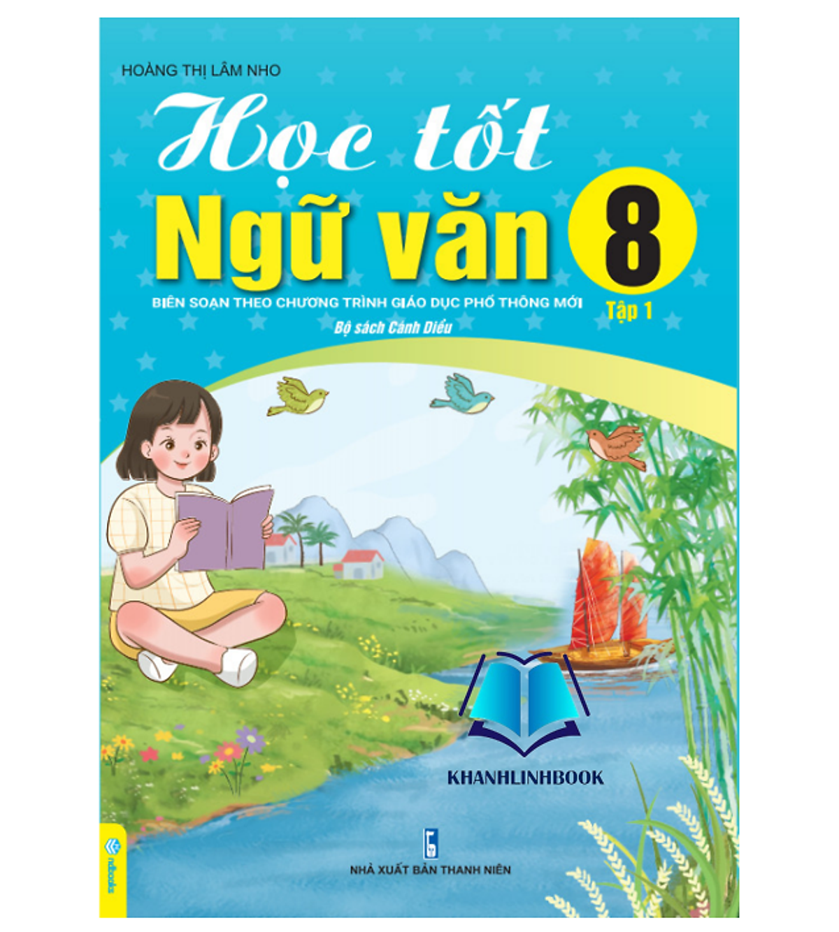 Sách - Học Tốt Ngữ Văn 8 - Tập 1 Biên Soạn Theo Chương Trình Gdpt Mới (Cánh Diều)