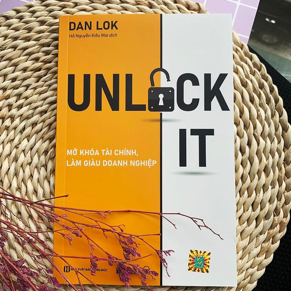 Unlock It! Mở Khóa Tài Chính, Làm Giàu Doanh Nghiệp - Bản Quyền