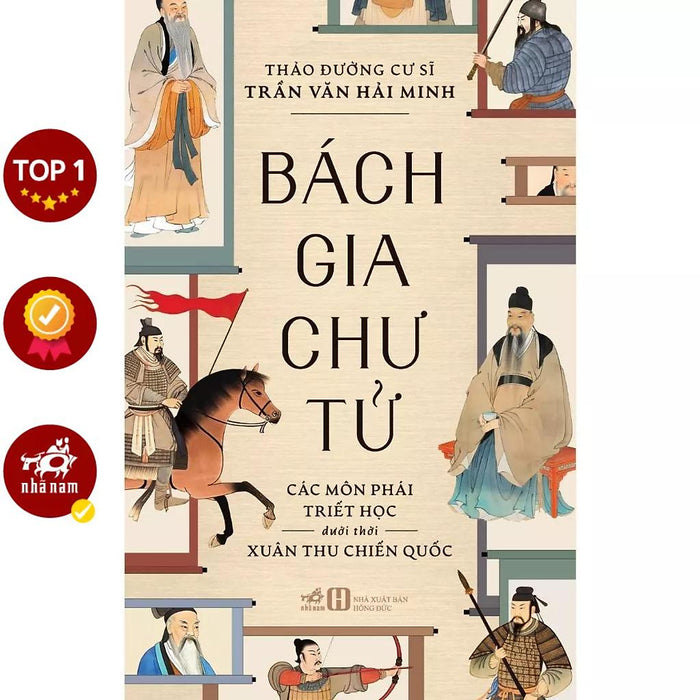 Bách Gia Chư Tử: Các Môn Phái Triết Học Dưới Thời Xuân Thu Chiến Quốc (Trần Văn Hải Minh)  - Bản Quyền