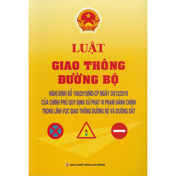 Luật Giao Thông Đường Bộ - Nghị Định Số 100/2019/Nđ-Cp Ngày 30/12/2019 Của Chính Phủ Quy Định Xử Phạt Vi Phạm Hành Chính Trong Lĩnh Vực Giao Thông Đường Bộ Và Đường Sắt