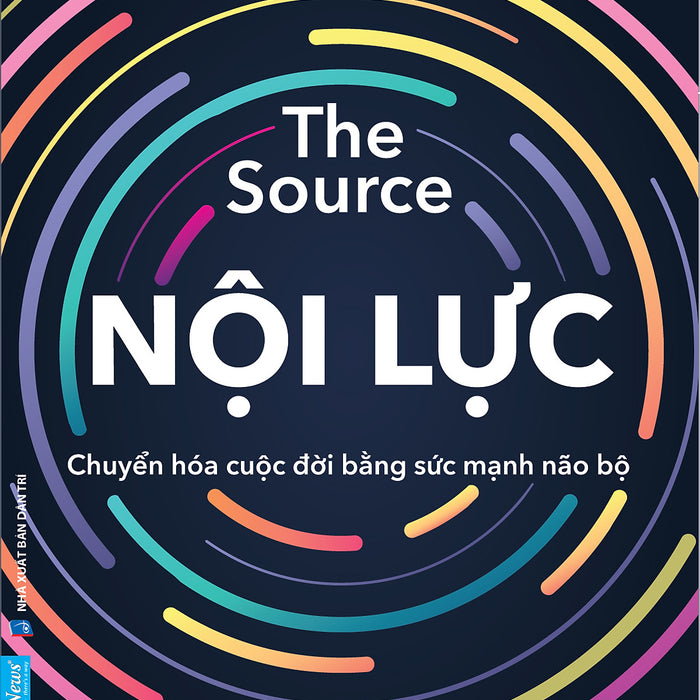 Nội Lực - The Source (Chuyển Hóa Cuộc Đời Bằng Sức Mạnh Não Bộ) - First News