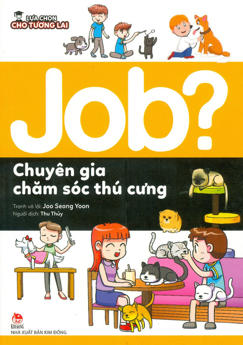 Lựa Chọn Cho Tương Lai: Job? - Chuyên Gia Chăm Sóc Thú Cưng (Tranh Màu)