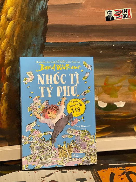 (Bestseller Hài Hước Số Một Nước Anh Của David Walliams) Nhóc Tì Tỷ Phú – Tony Ross Minh Họa – Seal Dịch – Nhã Nam – Nxb Hội Nhà Văn (Bìa Mềm)