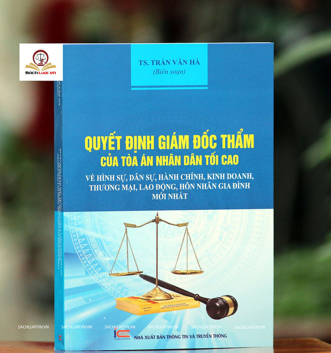 Quyết Định Giám Đốc Thẩm Của Tòa Án Nhân Dân Tối Cao Về Hình Sự, Dân Sự, Hành Chính, Kinh Doanh Thương Mại, Lao Động, Hôn Nhân Gia Đình Mới Nhất