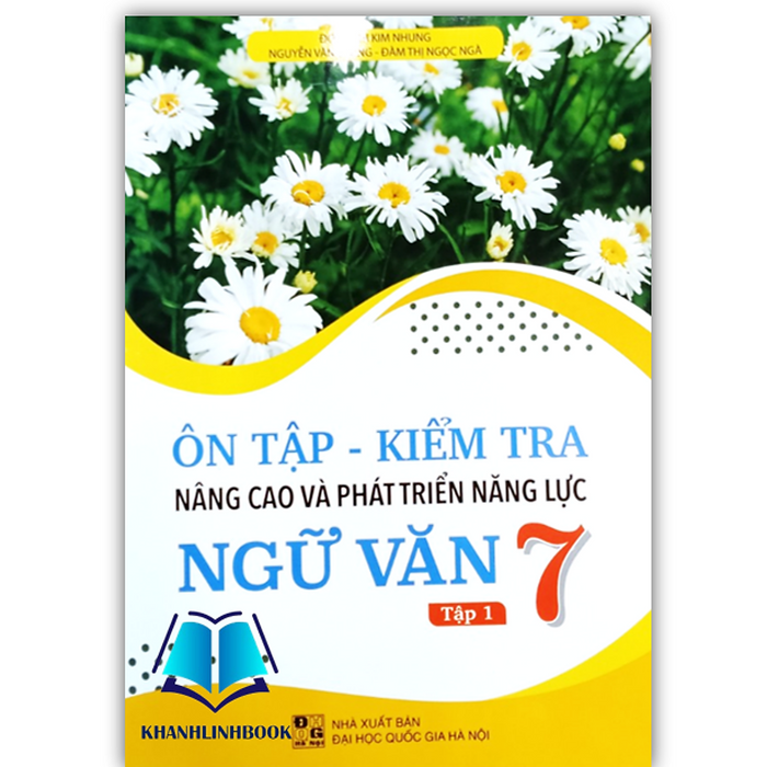 Sách - Ôn Tập Kiểm Tra Nâng Cao Và Phát Triển Năng Lực Ngữ Văn 7 - Tập 1