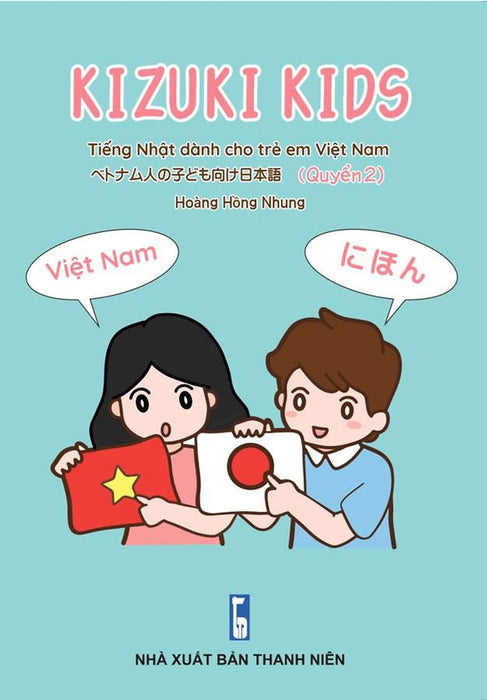 Kizuki Kids - Tiếng Nhật Dành Cho Trẻ Em Việt Nam - Quyển 2