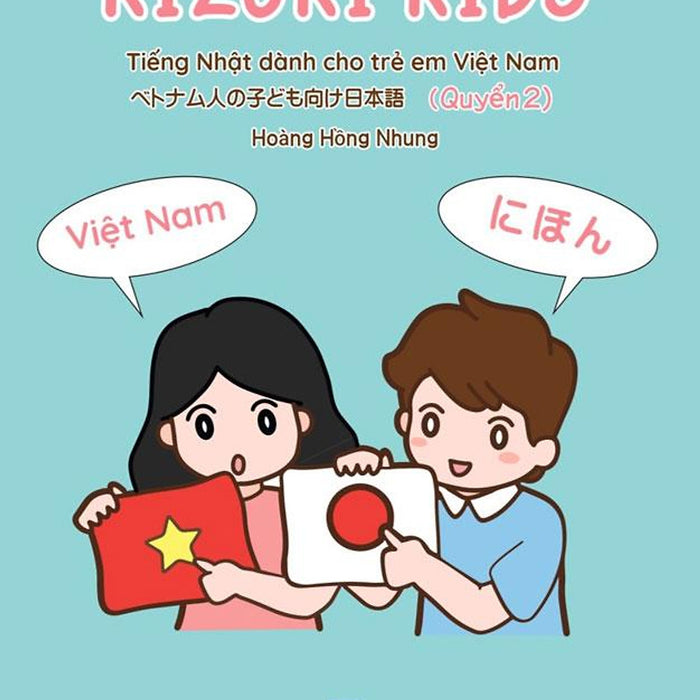 Kizuki Kids - Tiếng Nhật Dành Cho Trẻ Em Việt Nam - Quyển 2