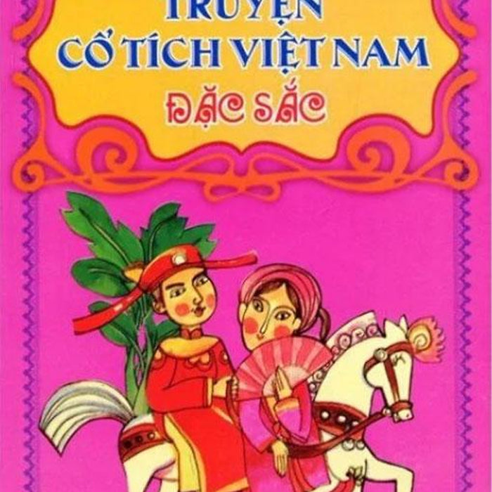 Truyện Cổ Tích Việt Nam Đặc Sắc