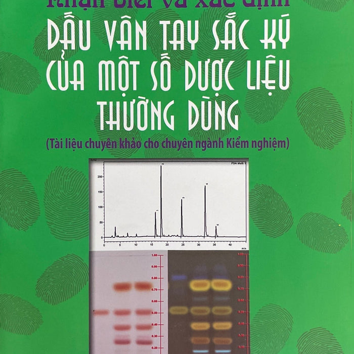 Phân Biệt Và Xác Định Dấu Vân Tay Sác Ký Của Một Số Dược Liệu Thường Dùng