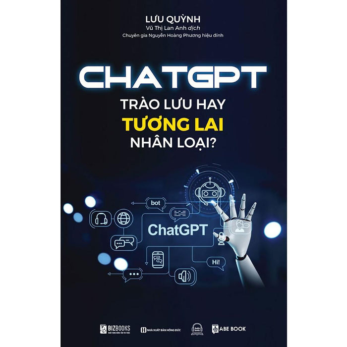 Sách - Chat Gpt : Trào Lưu Hay Tương Lai Nhân Loại - Phát Triển Và Ứng Dụng Công Nghệ Trí Tuệ Nhân Tạo