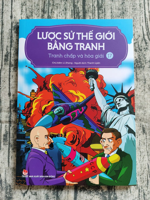 Lược Sử Thế Giới Bằng Tranh - Tập 17 - Tranh Chấp Và Hòa Giải (Tái Bản 2023)