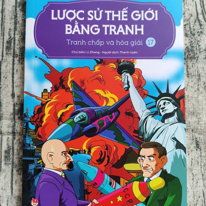 Lược Sử Thế Giới Bằng Tranh - Tập 17 - Tranh Chấp Và Hòa Giải (Tái Bản 2023)