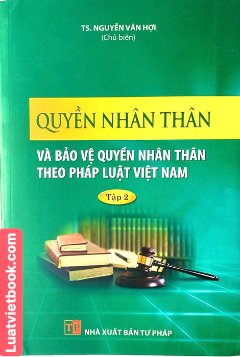 Quyền Nhân Thân Và Quyền Bảo Vệ Quyền Nhân Thân Theo Pháp Luật Việt Nam -Tập 2