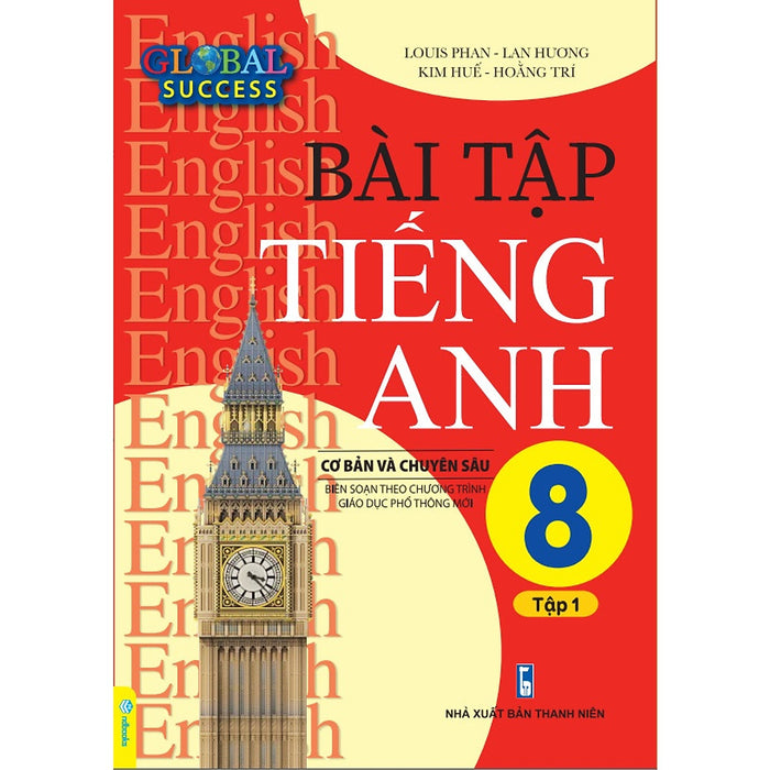 Bài Tập Tiếng Anh  Cơ Bản Và Chuyên Sâu Lớp 8 Tập 1  (Global Success)