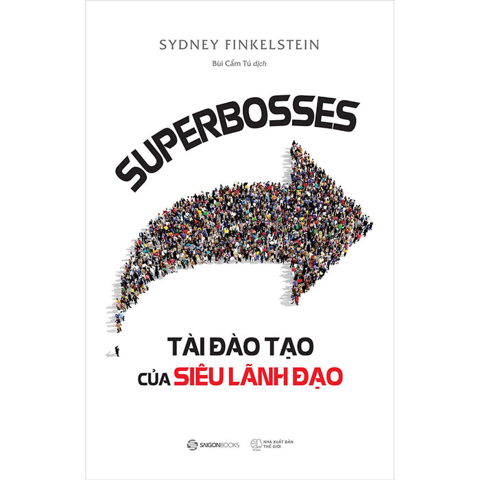 Superbosses - Tài Đào Tạo Của Siêu Lãnh Đạo (Saigon Books)