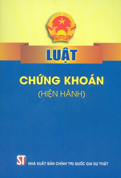 Luật Chứng Khoán (Hiện Hành) - Tái Bản Năm 2022