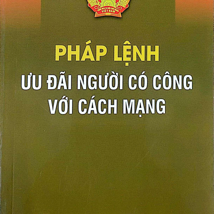 Pháp Lệnh Ưu Đãi Người Có Công Với Cách Mạng