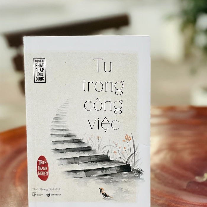 (Tái Bản 2022-Phật Pháp Ứng Dụng) Tu Trong Công Việc-Thích Thánh Nghiêm–Thái Hà-Nxb Lao Động