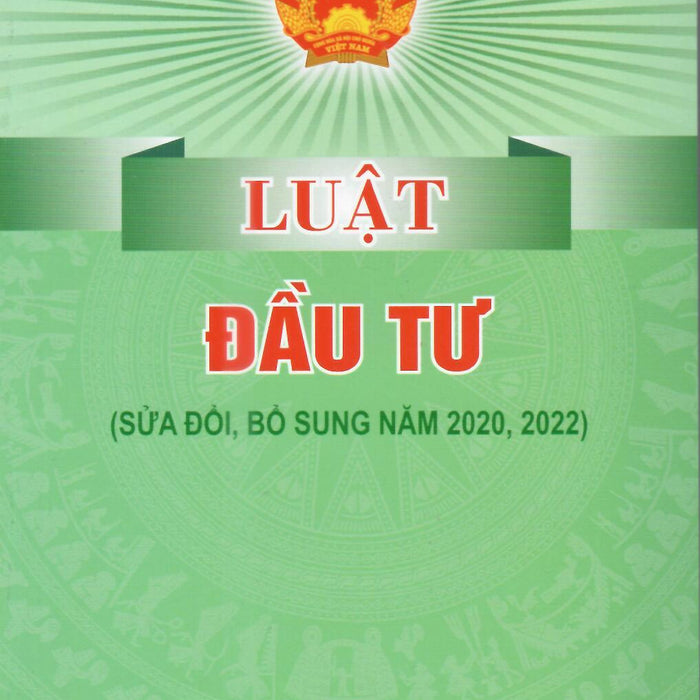 Luật Đầu Tư (Sửa Đổi Bổ Sung Năm 2020,2022) - Hiện Hành