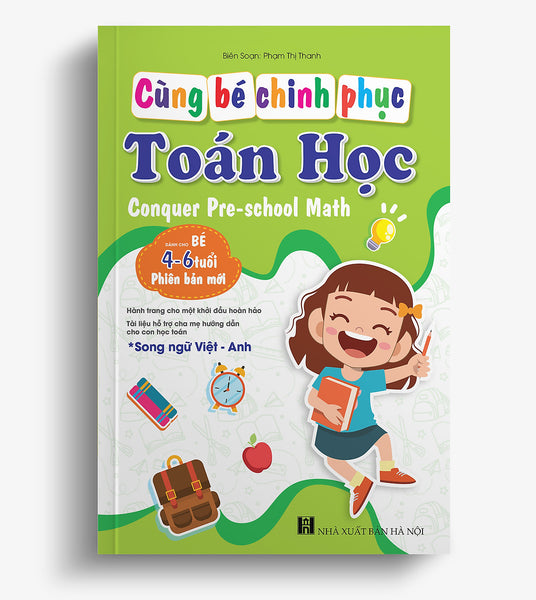 Cùng Bé Chinh Phục Toán Học - Conquering Pre-School Maths (Song Ngữ Việt-Anh Dành Cho Bé 4-6 Tuổi)