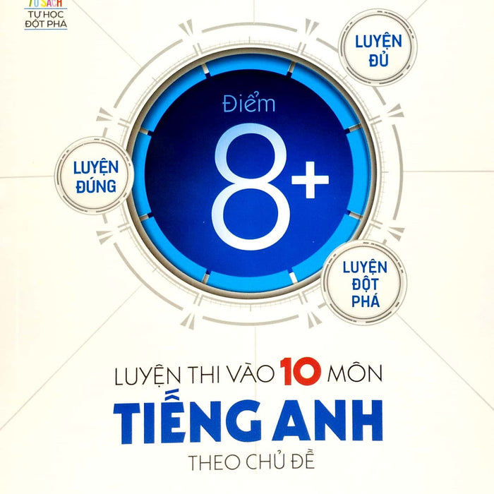 Sách - Chinh Phục Luyện Thi Vào 10 Môn Tiếng Anh Theo Chủ Đề (Mg)